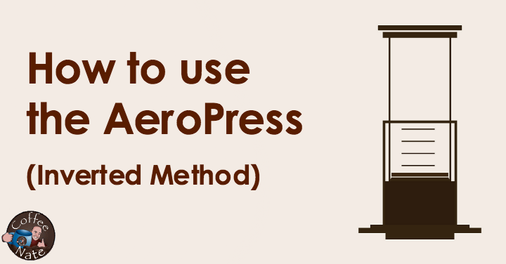 how to use the aeropress inverted method