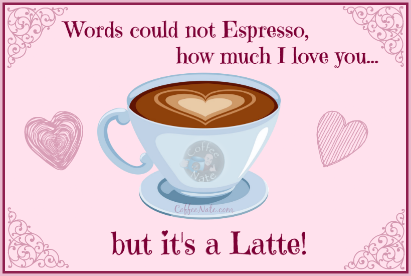 Coffee Valentine : CoffeeNate.com Valentine's Day! [image]